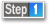 Step 1